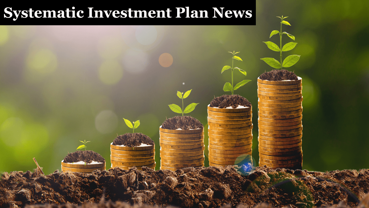 Systematic Investment Plan News